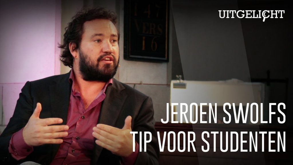 Uitgelicht met Jeroen Swolfs – Tip voor studenten